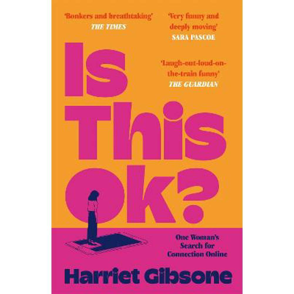 Is This OK?: One Woman's Search For Connection Online (Paperback) - Harriet Gibsone